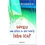 Wozu um alles in der Welt lebe ich?