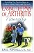 Book Easing The Pain Of Arthritis Naturally: Everything You Need To Know To Combat Arthritis Safely And Effectively