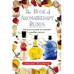 The Book of Aromatherapy Blends: A Guide to Blending Essential Oils Creatively