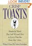 Crisp Toasts: Wonderful Words That Add Wit and Class to Every Time You Raise Your Glass (Thomas Dunne Book)