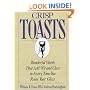 Crisp Toasts: Wonderful Words That Add Wit and Class to Every Time You Raise Your Glass (Thomas Dunne Book)