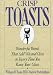  : Crisp Toasts: Wonderful Words That Add Wit and Class to Every Time You Raise Your Glass (Thomas Dunne Book)