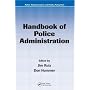 Handbook of Police Administration (Public Administration and Public Policy)