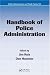 Handbook of Police Administration (Public Administration and Public Policy)