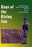 Rays of the Rising Sun: Armed Forces of Japan's Asian Allies, 1931-45: Burma & India v. 2: Armed Forces of Japan's Asian Allies, 1931-45: Burma & India v. 2