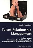 Produkt-Bild: Talent Relationship Management: Ein innovatives Instrument der Beziehungspflege zu High Potentials im Personalmarketing