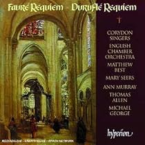 Gabriel Faur&eacute;: Requiem; Maurice Durufl&eacute;: Requiem