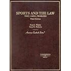Sports and the Law: Text, Cases and Problems (American Casebook Series) by  Paul C. Weiler and Gary R. Roberts