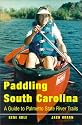 Paddling South Carolina: A Guide to Palmetto State River Trails