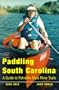 Paddling South Carolina: A Guide to Palmetto State River Trails