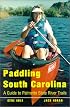 Paddling South Carolina: A Guide to Palmetto State River Trails