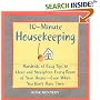 10-minute Housekeeping: Hundreds of Easy Tips to Clean and Straighten Every Room of Your House - Even When You Don't Have Time