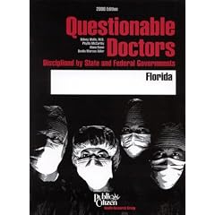 Questionable Doctors Disciplined by State and Federal Governments : Florida
