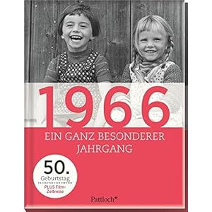 1966: Ein ganz besonderer Jahrgang - 50. Geburtstag