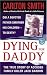 Dying For Daddy: A True Story of Family Killer Jack Barron (St. Martin's True Crime Library)