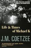 Life and Times of Michael K: A Novel