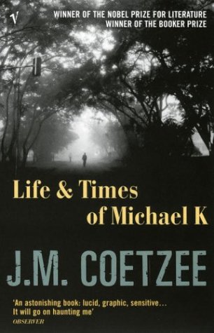 LIFE amp; TIMES OF MICHAEL K - by J. M. Coetzee and J.M. Coetzee Life And Times Of Michael K. LIFE amp; TIMES OF MICHAEL K - by J. M. Coetzee and J.M. Coetzee
