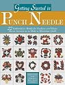 Getting Started in Punch Needle: 22 Motifs To Make A Miniature Quilt Or Decorative Embroidery Accents