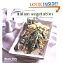 Italian Vegetables: Delicious Recipes For Appetizers And Sides