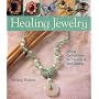 Healing Jewelry: Using Gemstones for Health & Well-Being