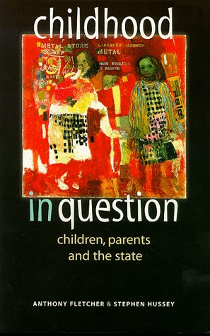 Childhood in Question: Children, Parents and the State