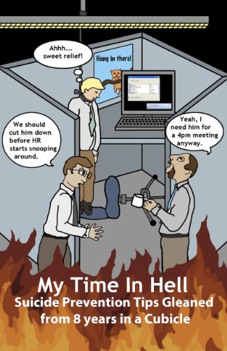 My Time in Hell - Suicide Prevention Tips Gleaned from 8 Years in a Cubicle
