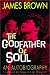 James Brown: The Godfather of Soul