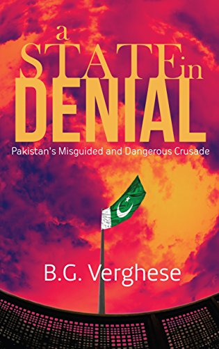 A State in Denial: Pakistan's Misguided and Dangerous Crusade