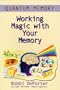 Quantum Memory : Working Magic with Your Memory