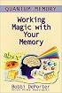 Quantum Memory : Working Magic with Your Memory