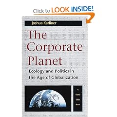 The Corporate Planet: Ecology and Politics in the Age of Globalization