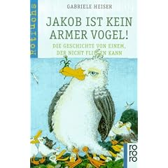 Jakob ist kein armer Vogel!: Die Geschichte von einem, der nicht fliegen kann