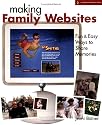 Making Family Websites: Fun & Easy Ways to Share Memories (A Lark Photography Book)