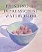Painting the Impressionist Watercolor