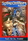 SpineChillers Mysteries Series: Tuck Me in Mummy (Spinechillers Mysteries , No 9)