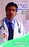 A SURGEON WORTH WAITING FOR (MEDICAL ROMANCE)