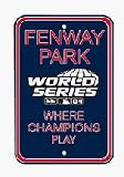 Steel Parking Sign: FENWAY PARK: WHERE CHAMPIONS PLAY