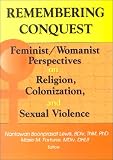 cover of Remembering Conquest: Feminist/Womanist Perspectives on Religion, Colonization, and Sexual Violence