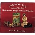 Made for New York: Antique Toys from the Lawrence Scripps Winkinson Collection by 