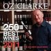 Oz Clarke 250 Best Wines 2011