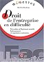 Droit de l'entreprise en difficult�. Pr�vention et r�glement amiable, Redressement et liquidation judiciaires
