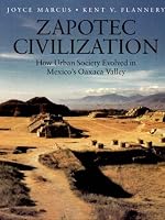 Zapotec Civilization: How Urban Society Evolved in Mexico's Oaxaca Valley (New Aspects of Antiquity)
