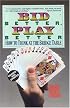 Bid Better Play Better: How to Think at the Bridge Table