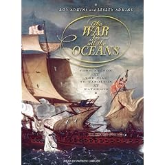 【クリックでお店のこの商品のページへ】The War for All the Oceans： From Nelson at the Nile to Napoleon at Waterloo， Library Edition： Roy Adkins， Lesley Adkins： 洋書