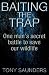 Baiting the Trap: One Man's Secret Battle to Save Our Wildlife