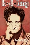 K.D. Lang (Lives of Notable Gay Men and Lesbians)