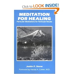 Meditation for Healing: Particular Meditations for Particular Results Justin F. Stone