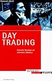Erfolgsrezept Day Trading. Schnelle Gewinne an schnellen M�rkten (B�rse Online edition)