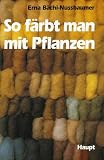 So f�rbt man mit Pflanzen