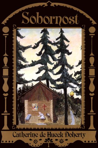 Sobornost: Eastern Unity of Mind and Heart for Western Man (Madonna House Classics) (Vol 2)